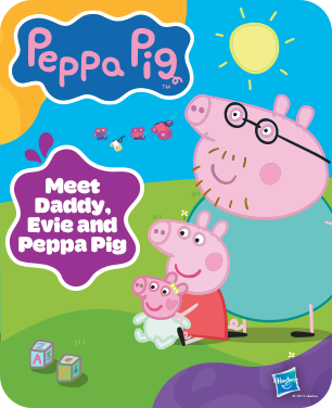Peppa,Evie and Daddy Pig! Peppa,Evie and Daddy Pig!
