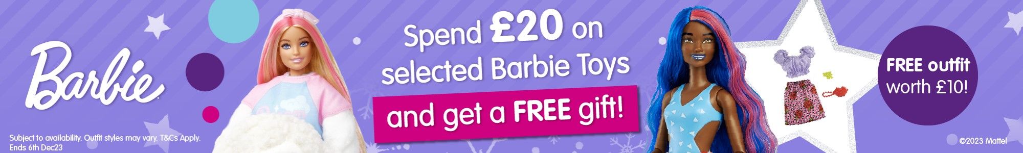 Barbie free gift when you spend over £20 on selected toys whilst stock last