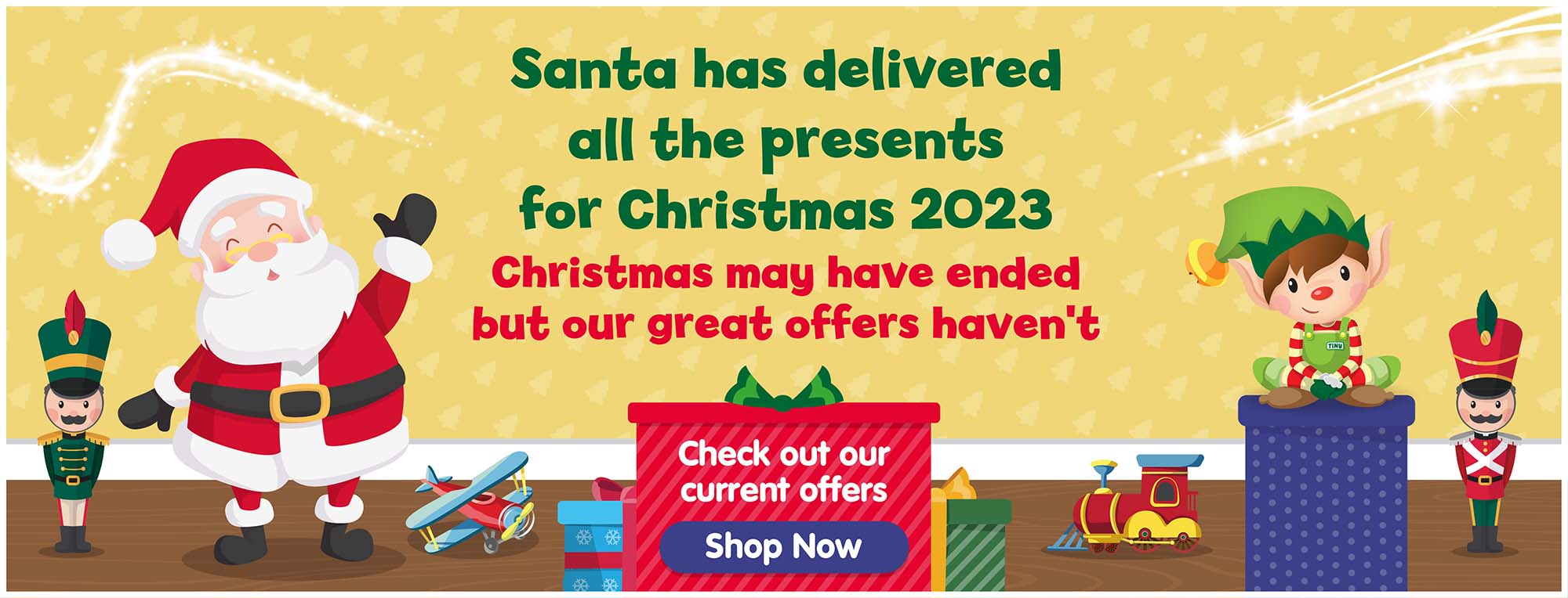 Santa has delivered all the presents for Christmas 2023. Christmas may have ended but our great offers haven't. Check out our current offers.  Shop now
