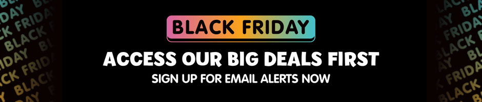 Black Friday - Access our big deals first. Sign up for email alerts now Black Friday - Access our big deals first. Sign up for email alerts now