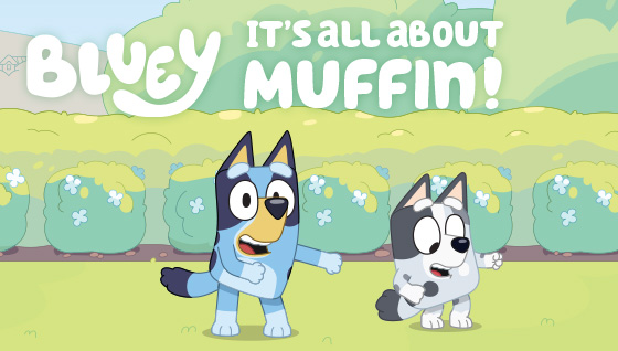 Bluey – The Story Lines of Muffin