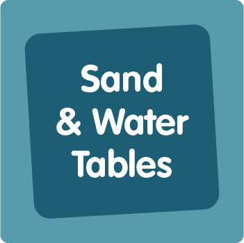 Sand & Water Tables Sand & Water Tables