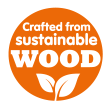 Crafted From Sustainable Wood Crafted From Sustainable Wood